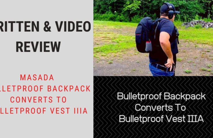 Written & Video Review MASADA Bulletproof Backpack Converts To Bulletproof Vest IIIA
